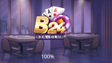 B24 Club- Cổng game cá cược giải trí đỉnh cao, ưu đãi lớn nhất năm 2025