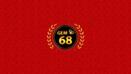 Gem68 – Sân chơi quy tụ sòng bài đỉnh cao của game bài đổi thưởng Việt Nam